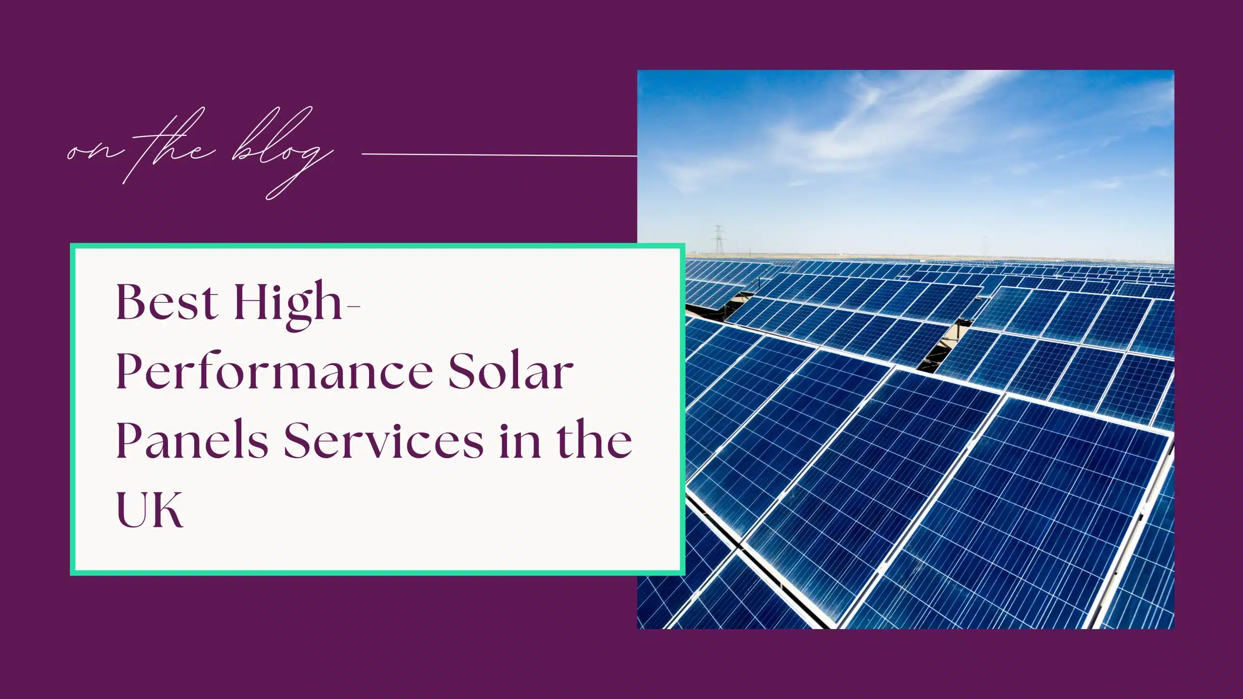 Best High-Performance Solar Panels Services in the UK