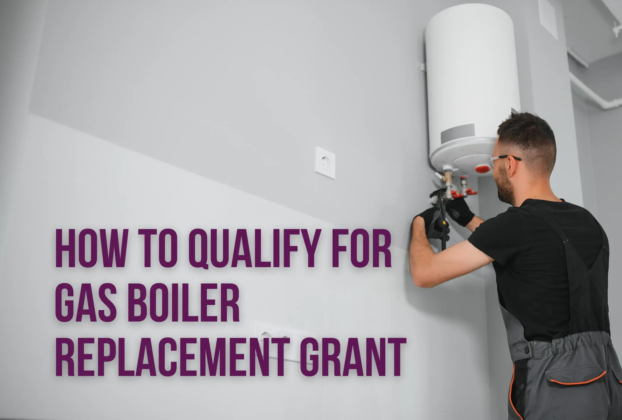 Gas Boiler Replacement Grant | Energy-Efficient Upgrades